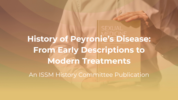 New ISSM History Committee Paper Published in Sexual Medicine Reviews